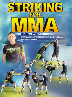 Striking For MMA by Daniel Woirin - BJJ Fanatics