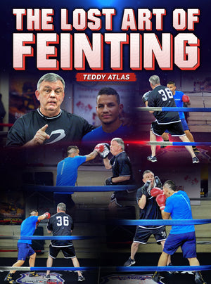 Lost Art of Feinting by Teddy Atlas - BJJ Fanatics