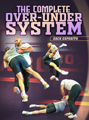 The Complete Over-Under System by Zack Esposito - BJJ Fanatics