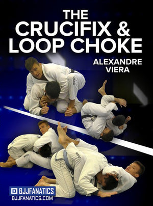 The Crucifix and Loop Choke by Alexandre Vieira - BJJ Fanatics