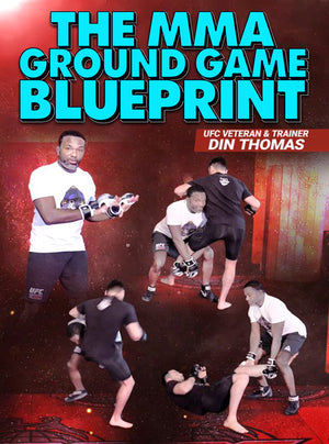 The MMA Ground Game Blueprint by Din Thomas - BJJ Fanatics