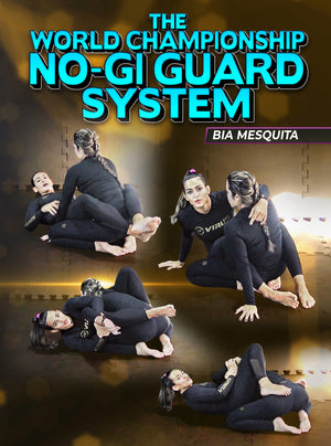 The World Championship No Gi Guard System by Bia Mesquita - BJJ Fanatics