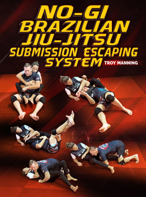 No Gi Brazilian Jiu Jitsu Escaping System by Troy Manning - BJJ Fanatics