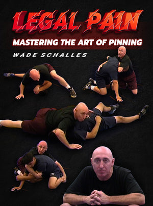 Legal Pain: Mastering The Art Of Pinning by Wade Schalles - BJJ Fanatics