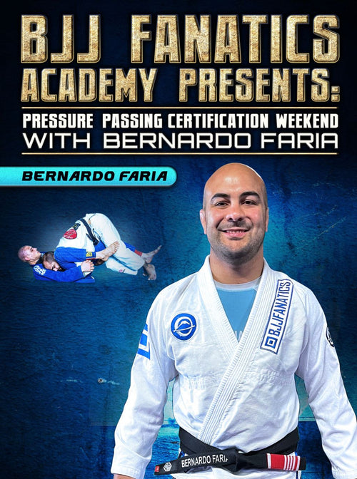 Bernardo Faria Pressure Passing Certification Weekend - BJJ Fanatics