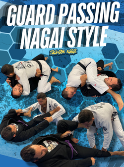 Guard Passing Nagai Style by Jackson Nagai - BJJ Fanatics