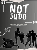 Not Judo by Joel Tudor and Magid hage