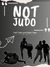 Not Judo by Joel Tudor and Magid hage