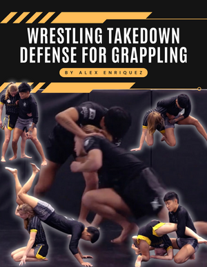 Wrestling Takedown Defense For Grappling by Alex Enriquez - BJJ Fanatics