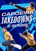 Capoeira Takedowns by Tom Polonsky