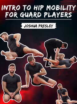 Intro To Hip Mobility for Guard Players by Joshua Presley - BJJ Fanatics