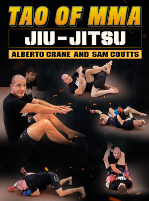 Tao of MMA: Jiu Jitsu by Alberto Crane and Sam Coutts - BJJ Fanatics