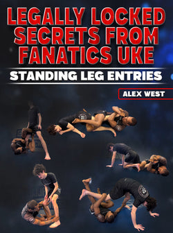 Legally Locked Secrets: Standing Leg Entries by Alex West - BJJ Fanatics