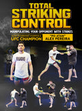Total Striking Control by Alex "Po Atan" Pereira