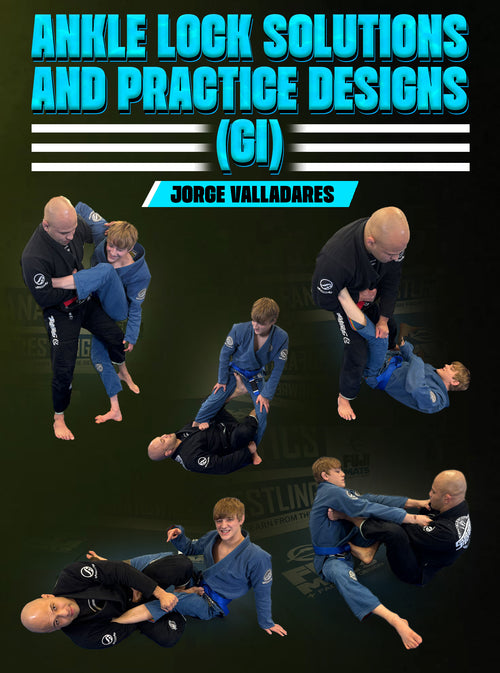 Ankle Lock Solutions and Practice Designs (Gi) by Jorge Valladares - BJJ Fanatics