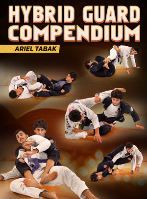 Hybrid Guard Compendium by Ariel Tabak - BJJ Fanatics