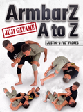 ArmbarZ A To Z: Juji Gatame by Justin Flores