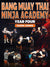 Bang Muay Thai Ninja Academy: Year Four by Duane Ludwig - BJJ Fanatics