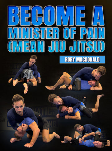Become A Minister Of Pain (Mean Jiu Jitsu) by Rory Macdonald - BJJ Fanatics