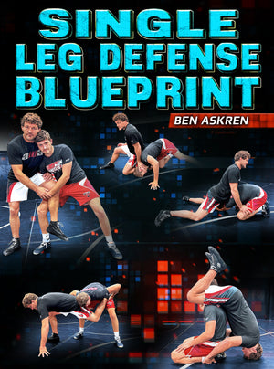 Single Leg Defense Blueprint by Ben Askren - BJJ Fanatics