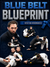 Blue Belt Blueprint by Kristian Woodmansee