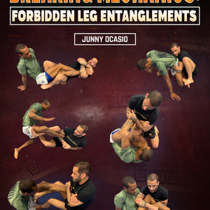 Breaking Mechanics: Forbidden Leg Entanglements by Junny Ocasio – BJJ
