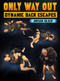 Only Way Out: Dynamic Back Escapes by Brian Glick