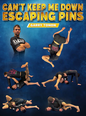 Can't Keep Me Down Escaping Pins by Garry Tonon - BJJ Fanatics
