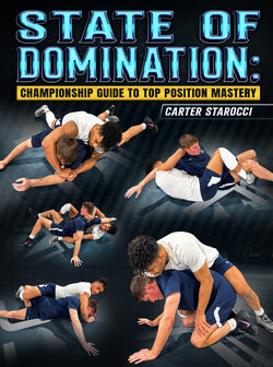 State of Domination: Championship Guide To Top Position Mastery by Carter Starocci - BJJ Fanatics