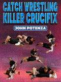 Catch Wrestling Killer Crucifix by John Potenza