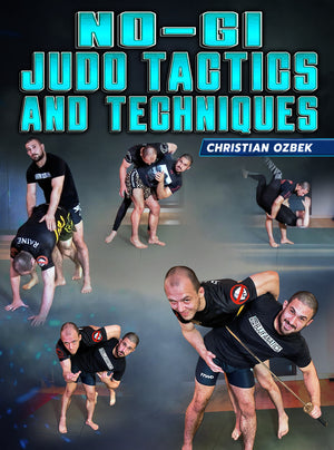 No Gi Judo Tactics and Techniques by Christian Ozbek - BJJ Fanatics