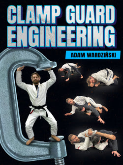 Clamp Guard Engineering by Adam Wardzinski - BJJ Fanatics
