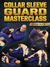Collar Sleeve Guard Masterclass by Brian Glick