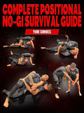 Complete Positional No-Gi Survival Guide by Yuri Simoes