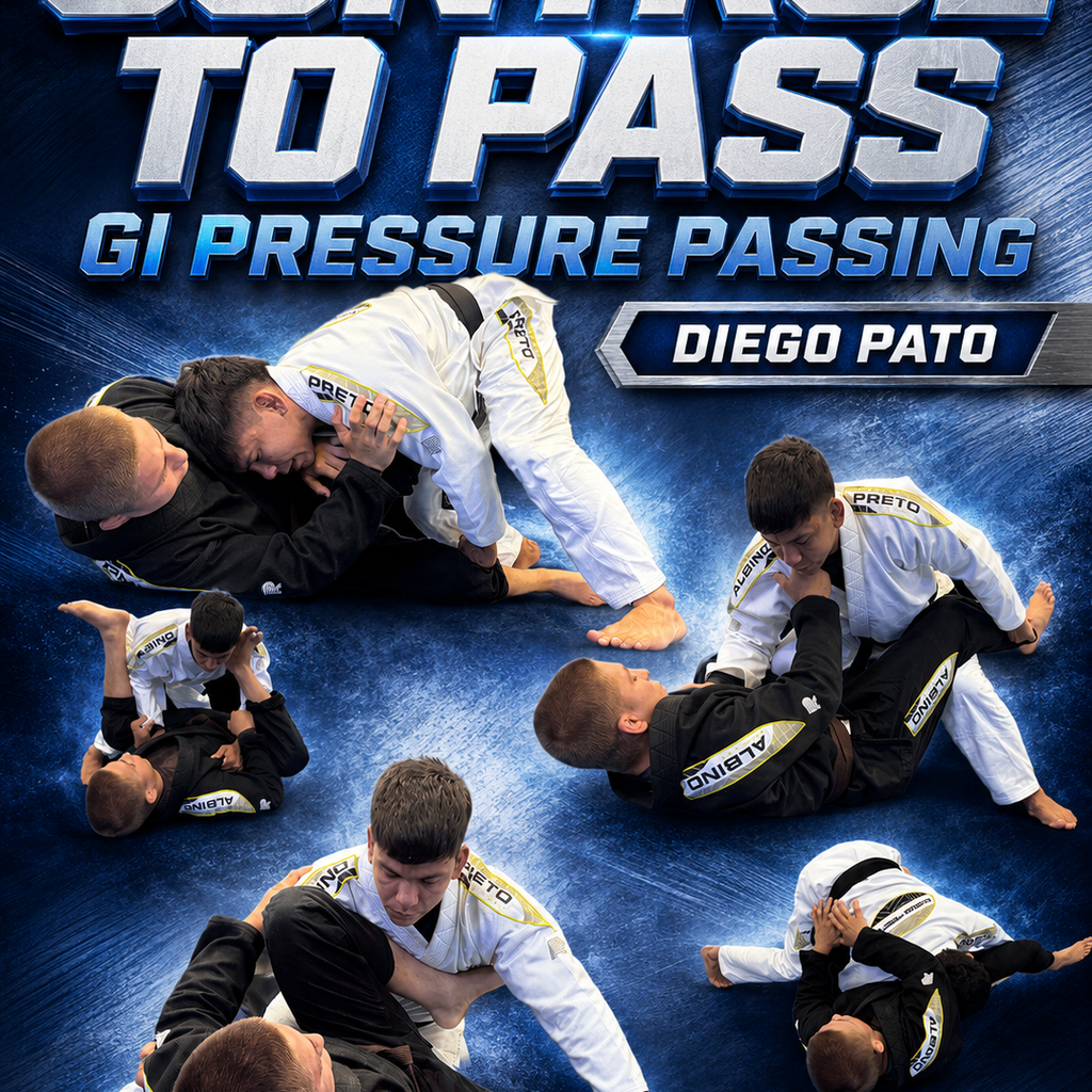 Control to Pass Gi Pressure Passing by Diego Pato – BJJ Fanatics