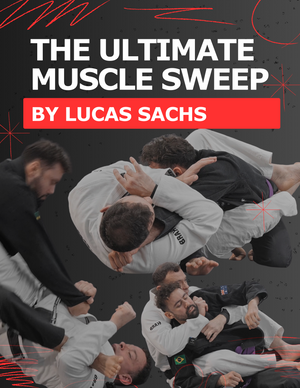 The Ultimate Muscle Sweep by Lucas Sachs - BJJ Fanatics