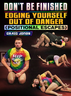 Don't Be Finished: Edging Yourself Out of Danger by Craig Jones - BJJ Fanatics