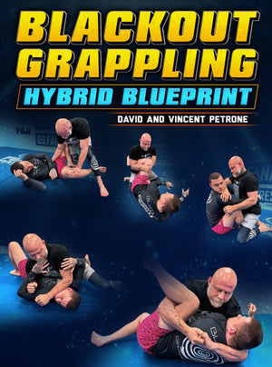 Blackout Grappling: Hybrid Blueprint by David and Vince Petrone - BJJ Fanatics