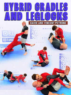 Hybrid Cradles and Leg Locks by David and Vince Petrone - BJJ Fanatics