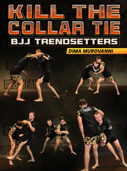 Kill The Collar Tie: BJJ Trendsetters by Dima Murovanni - BJJ Fanatics