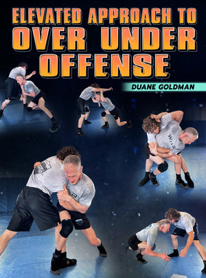 Elevated Approach To Over Under Offense by Duane Goldman - BJJ Fanatics