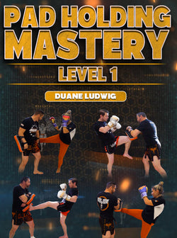 Pad Holding Mastery Level 1 by Duane Ludwig - BJJ Fanatics