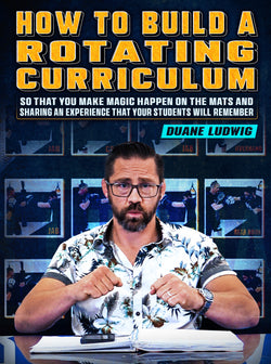 How To Build A Rotating Curriculum BY Duane Ludwig - BJJ Fanatics