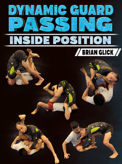Dynamic Guard Passing: Inside Position by Brian Glick - BJJ Fanatics