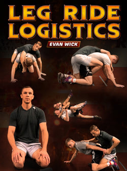 Leg Ride Logistics by Evan Wick - BJJ Fanatics