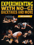 Experimenting with No-Gi Back Takes and More by Jeff Glover