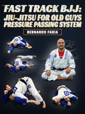 Fast Track BJJ: Jiu-Jitsu for Old Guys Pressure Passing System by Bernardo Faria