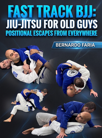 Fast Track BJJ: Jiu Jitsu For Old Guys Positional Escapes From Everywhere by Bernardo Faria
