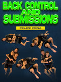 Back Control and Submission by Felipe Pena
