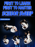 First to Learn First to Master: Scissor Sweep by Ryan Scialoia